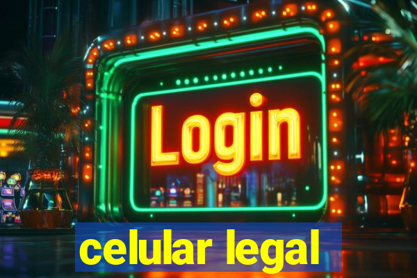 celular legal